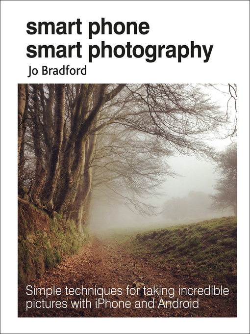Title details for Smart Phone Smart Photography by Jo Bradford - Available